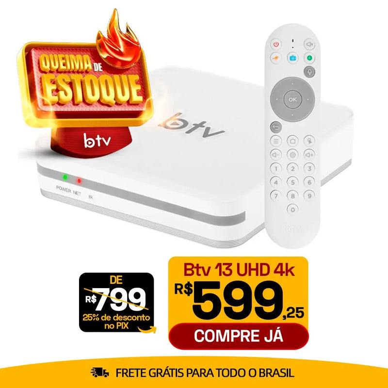 Btv 13 4K 16GB Dual Band Wi-Fi  (Promoção Limitada)